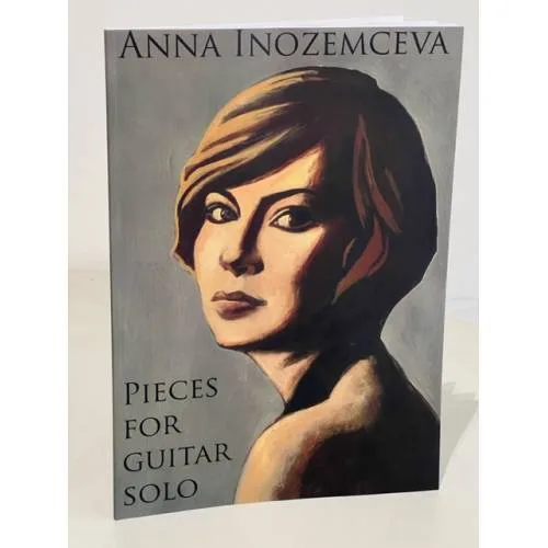 Book cover: Pieces for Guitar Solo By Anna Inozemceva