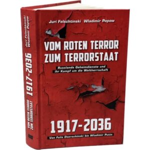 Vom roten Terror zum Terrorstaat: Russlands Geheimdienste und ihr Kampf um die Weltherrschaft
