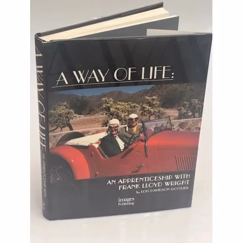 Book cover: A Way of Life: An Apprenticeship with Frank Lloyd Wright