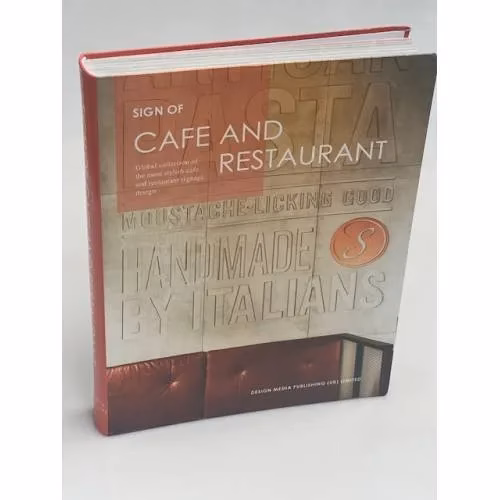 Book cover: Sign of: Cafe and Restaurant: A Global Collection of the Most Stylish Cafe and Restaurant Signage Design