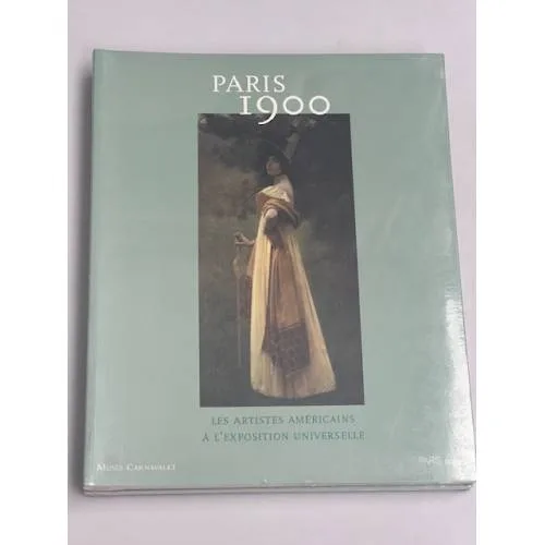 Book cover: Paris 1900: Les Artistes Americains a L'Exposition Universelle