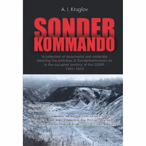 Book cover: Sonderkommando (“Special Unit”). A collection of documents  and materials detailing the activities of Sonderkommando 4a in  the occupied territory of the USSR, 1941–1943.