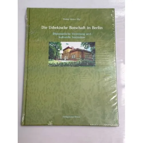 Book cover: Die Usbekische Botschaft in Berlin: Diplomatische Vertretung und kulturelle Institution